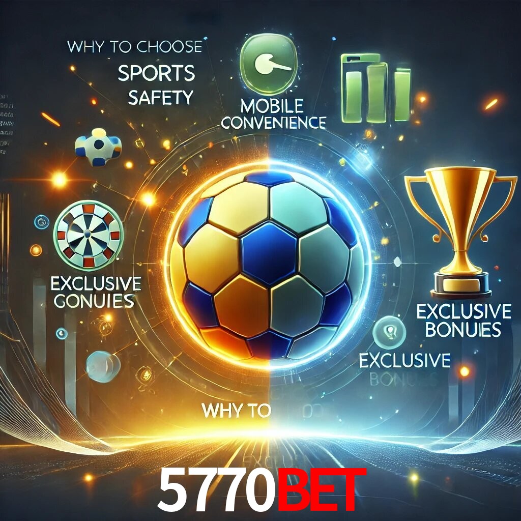 Por Que Escolher o 5770BET?